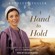 A Hand to Hold di Kathleen Fuller edito da Tantor Audio