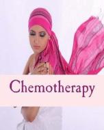 Chemotherapy: Cancer Treatment & Recovery Journal, Cycle Chart to Record After Side Effects, Medical Treatment Appointments Diary & di Anthea Peries edito da Createspace Independent Publishing Platform