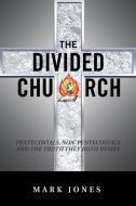 The Divided Church di Mark Jones edito da AuthorHouse