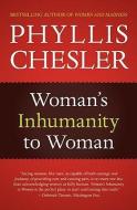 Woman's Inhumanity to Woman di Phyllis Chesler edito da LAWERENCE HILL
