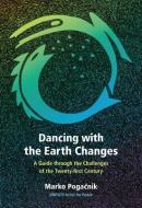 Dancing With The Earth Changes di Marko Pogacnik edito da SteinerBooks, Inc
