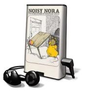 Noisy Nora: And Other Stories [With Earbuds] di Rosemary Wells edito da Findaway World