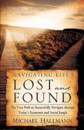 Navigating Life's Lost and Found di Michael Hallmann edito da XULON PR