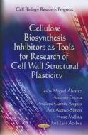 Cellulose Biosynthesis Inhibitors as Tools for Research of Cell Wall Structural Plasticity di Aacute, Jes&uacutes Miguel lvarez edito da Nova Science Publishers Inc