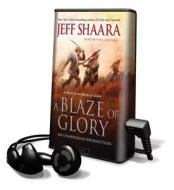 A Blaze of Glory di Jeff Shaara edito da Random House