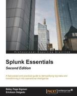 Splunk Essentials - Second Edition di Betsy Page Sigman, Erickson Delgado edito da PACKT PUB