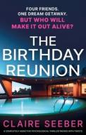The Birthday Reunion: A completely addictive psychological thriller packed with twists di Claire Seeber edito da BOOKOUTURE