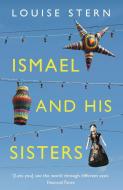Ismael and His Sisters di Louise Stern edito da Granta Books