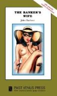 The Banker's Wife di John Barbour edito da Erotic Print Society