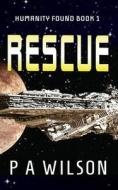 Rescue di P. A. Wilson edito da PERRY WILSON BOOKS