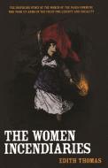 The Women Incendiaries di Edith Thomas edito da Haymarket Books