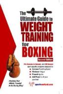 Ultimate Guide To Weight Training For Boxing, 2nd Edition di Robert G. Price edito da Price World Enterprises