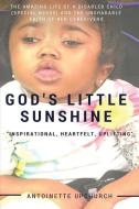 God's Little Sunshine di Antoinette Upchurch edito da Pure Thoughts Publishing, LLC