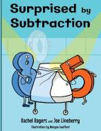 Surprised by Subtraction di Rachel Rogers, Joe Lineberry edito da Prospective Press Academics