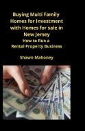 Buying  Multi Family Homes for Investment with Homes for sale in New Jersey di Shawn Mahoney edito da MahoneyProducts