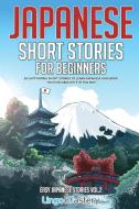 Japanese Short Stories for Beginners di Lingo Mastery edito da Lingo Mastery