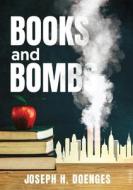 BOOKS AND BOMBS di Joseph H. Doenges edito da Gotham Books