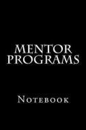 Mentor Programs: Notebook, 150 Lined Pages, 6 X 9, Softcover di Wild Pages Press edito da Createspace Independent Publishing Platform