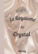 Le Royaume de Crystal di Léa Nguyen edito da Books on Demand