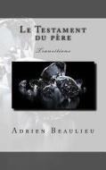 Le Testament Du Pere di Adrien Lawrence Beaulieu edito da AB Editions