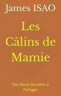 Les Câlins de Mamie di James Isao edito da Baj Publishing & Media LLC
