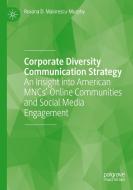 Corporate Diversity Communication Strategy di Roxana D. Maiorescu-Murphy edito da Springer International Publishing