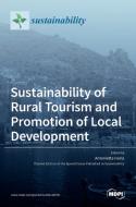 Sustainability of Rural Tourism and Promotion of Local Development di ANTONIETTA IVONA edito da MDPI AG