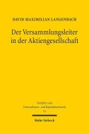 Der Versammlungsleiter in der Aktiengesellschaft di David Maximilian Langenbach edito da Mohr Siebeck GmbH & Co. K