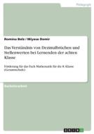 Das Verständnis von Dezimalbrüchen und Stellenwerten bei Lernenden der achten Klasse di Romina Bolz, Miyese Demir edito da GRIN Verlag