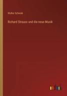 Richard Strauss und die neue Musik di Walter Schrenk edito da Outlook Verlag