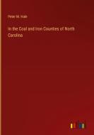 In the Coal and Iron Counties of North Carolina di Peter M. Hale edito da Outlook Verlag