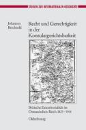 Recht Und Gerechtigkeit In Der Konsulargerichtsbarkeit di Johannes Berchtold edito da Walter De Gruyter