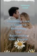 Rekindling Love di Emmanuel Joseph edito da Blurb