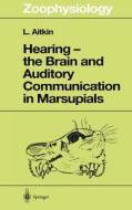 Hearing - The Brain and Auditory Communication in Marsupials di Lindsay Aitkin edito da Springer