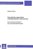 Diversifizierungsprojekte mittelständischer Unternehmen di Michael Höschl edito da Lang, Peter GmbH