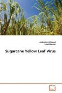 Sugarcane Yellow Leaf Virus di Abdelaleim ElSayed, Ewald Komor edito da VDM Verlag