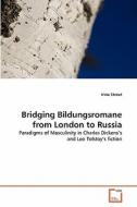Bridging Bildungsromane From London To Russia di Irina Strout edito da Vdm Verlag