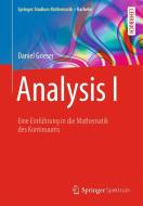 Analysis I di Daniel Grieser edito da Springer-Verlag GmbH