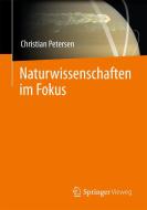 Naturwissenschaften im Fokus. 5 Bände di Christian Petersen edito da Springer-Verlag GmbH