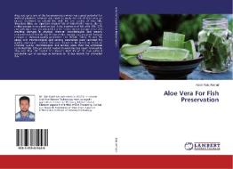 Aloe Vera For Fish Preservation di Kadri Rais Ahmad edito da LAP Lambert Academic Publishing