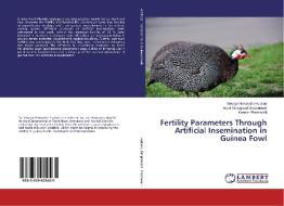 Fertility Parameters Through Artificial Insemination in Guinea Fowl di George Himavathi Hudson, Arcot Venugopal Omprakash, Kannan Premavalli edito da LAP Lambert Academic Publishing