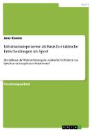 Informationsprozesse als Basis fu¨r taktische Entscheidungen im Sport di Jens Kamm edito da GRIN Publishing
