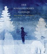 Der Schneeflockensammler di Robert Schneider edito da Jungbrunnen Verlag