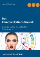 Das Kommunikations-Dreieck di Harald Mizerovsky edito da Books on Demand