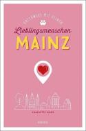 Mainz. Unterwegs mit deinen Lieblingsmenschen di Charlotte Mohs edito da Emons Verlag