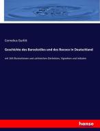 Geschichte des Barockstiles und des Rococo in Deutschland di Cornelius Gurlitt edito da hansebooks