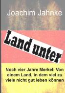 Land unter di Joachim Jahnke edito da Books on Demand