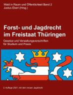 Forst- und Jagdrecht im Freistaat Thüringen edito da Books on Demand
