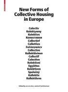 New Forms of Collective Housing in Europe edito da Birkhäuser Verlag GmbH