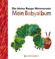 Die kleine Raupe Nimmersatt - Mein Babyalbum - Rot di Eric Carle edito da Gerstenberg Verlag